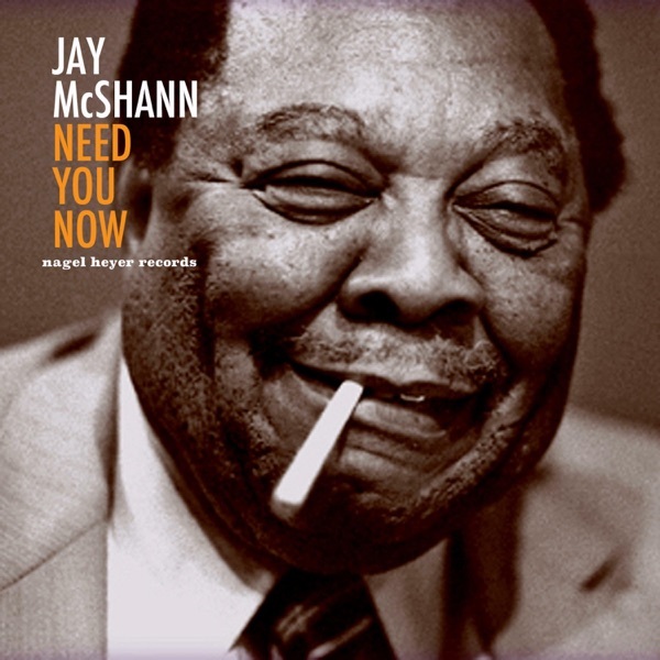 Jay McShann – Need You Now (2021)